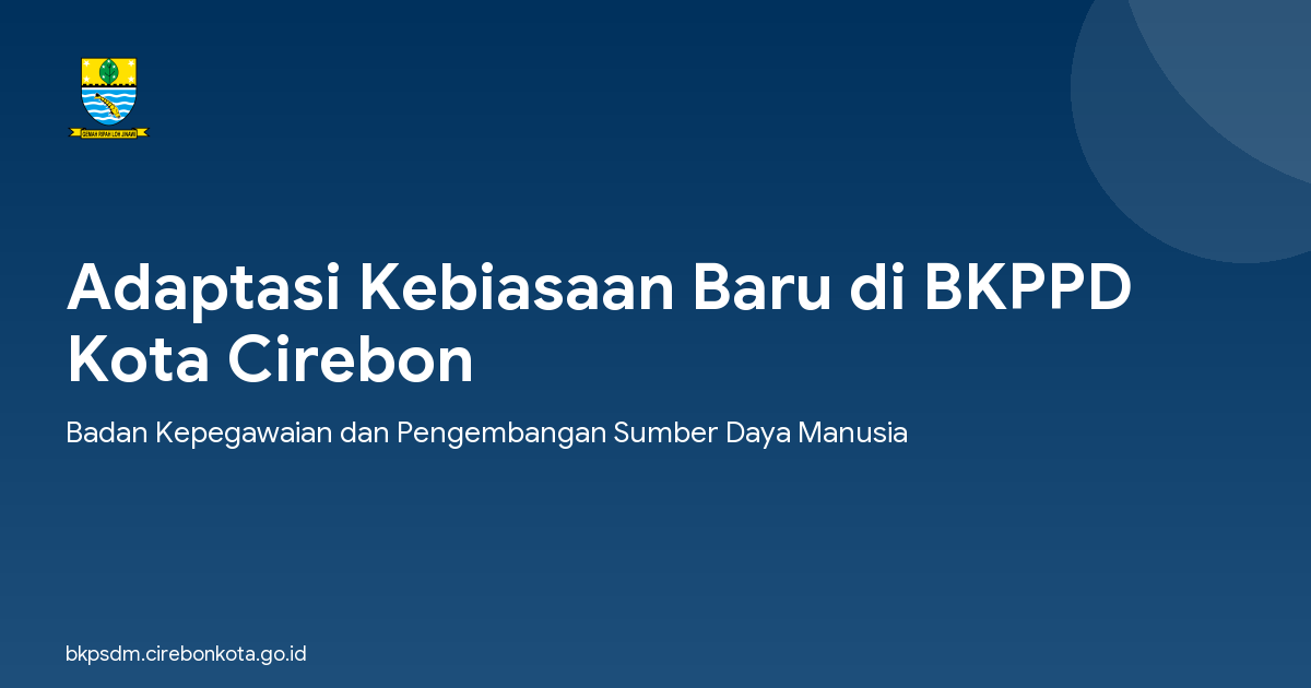 Adaptasi Kebiasaan Baru di BKPPD Kota Cirebon