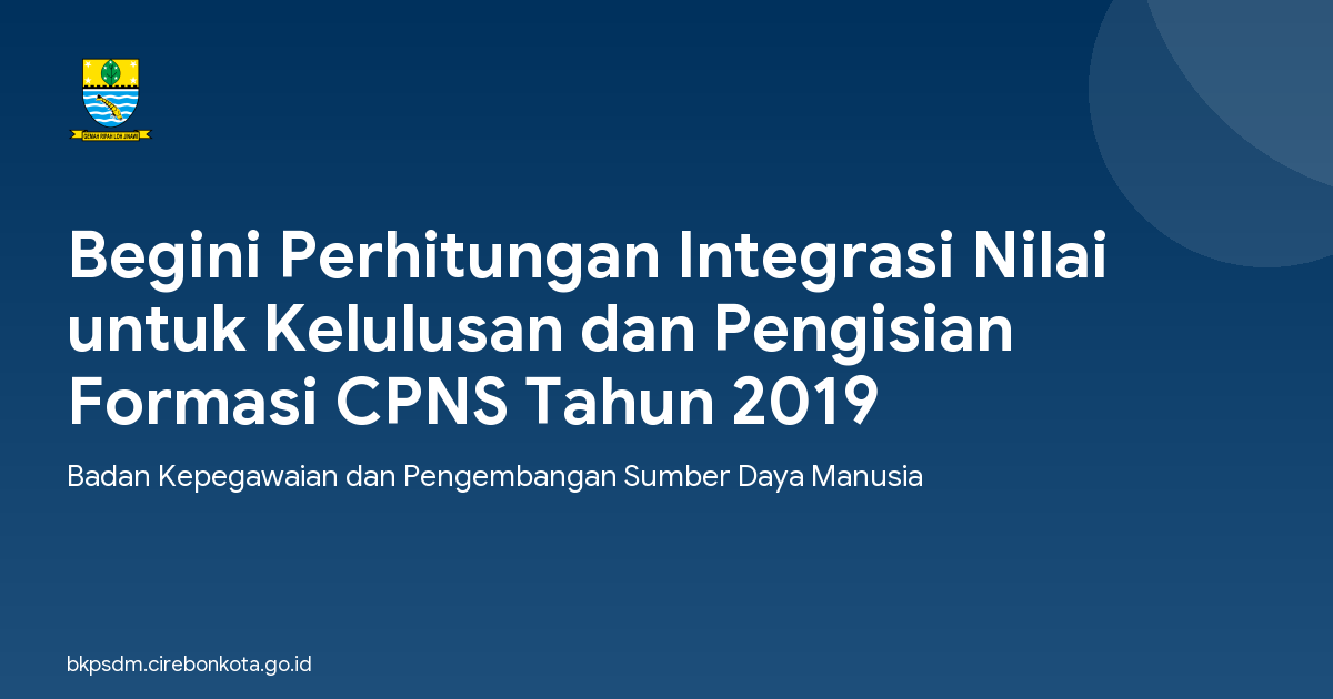 Begini Perhitungan Integrasi Nilai untuk Kelulusan dan Pengisian Formasi CPNS Tahun 2019