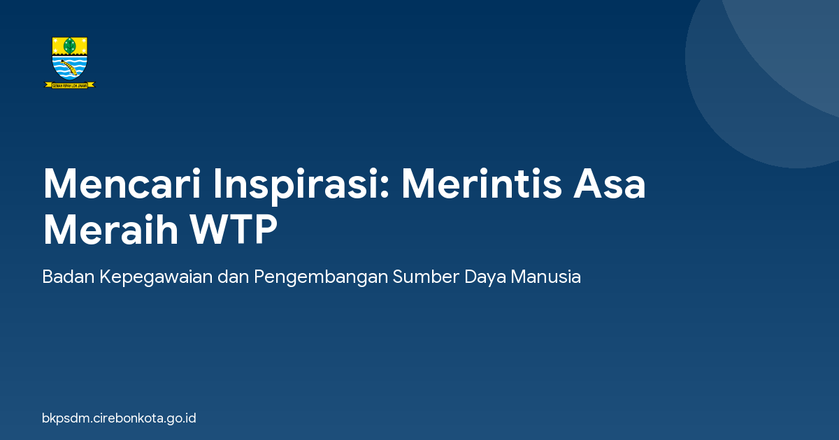 Mencari Inspirasi: Merintis Asa Meraih WTP