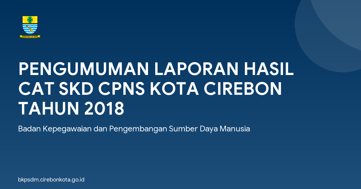 PENGUMUMAN LAPORAN HASIL CAT SKD CPNS KOTA CIREBON TAHUN 2018