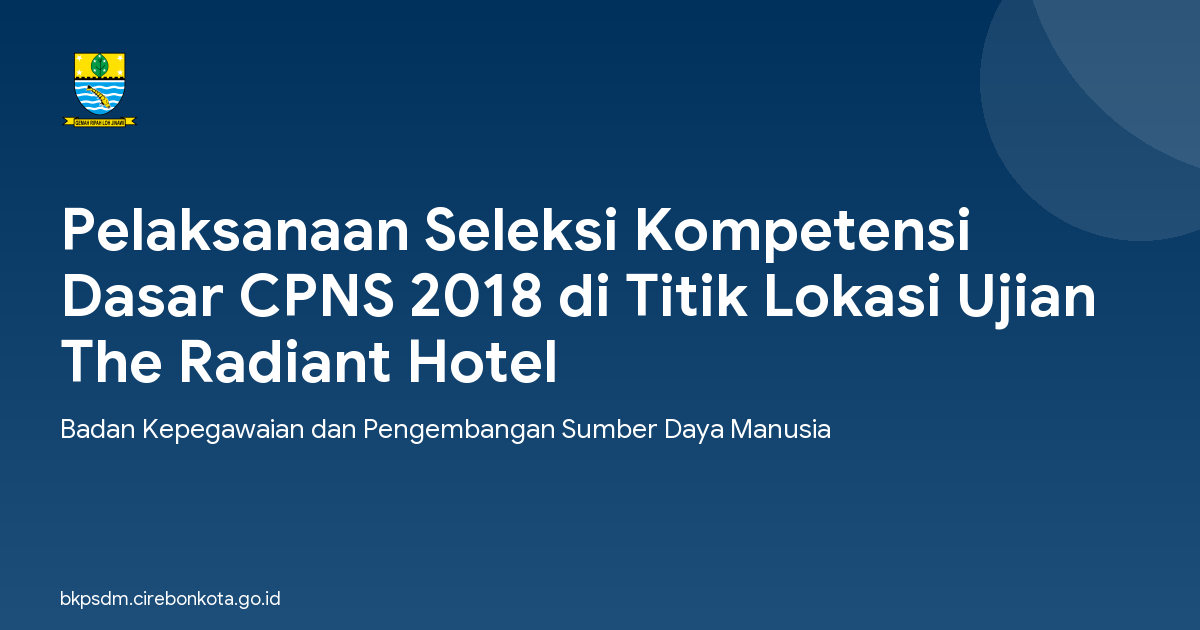 Pelaksanaan Seleksi Kompetensi Dasar CPNS 2018 di Titik Lokasi Ujian The Radiant Hotel