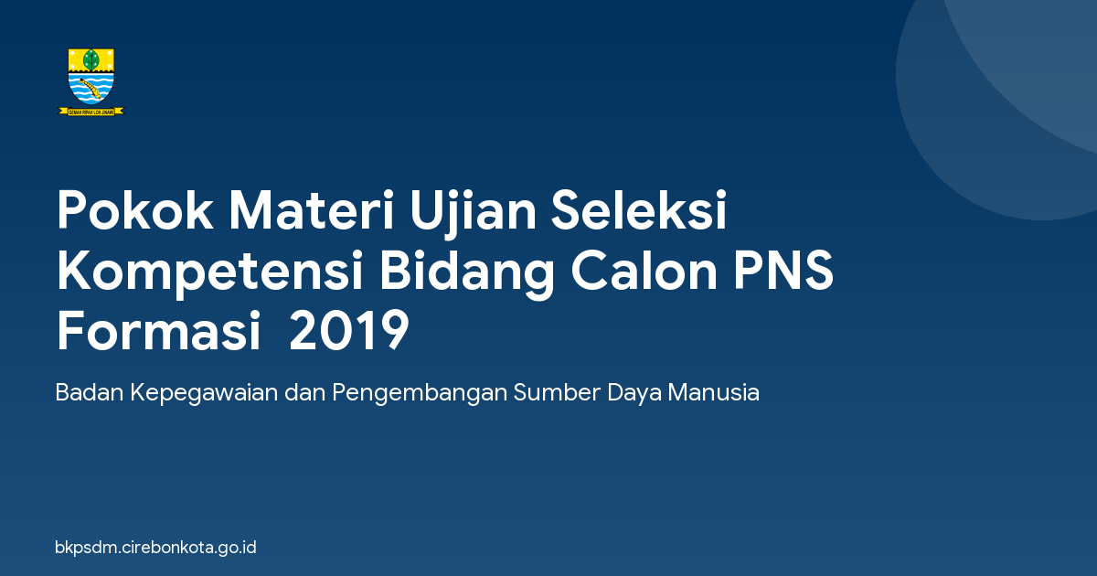 Pokok Materi Ujian Seleksi Kompetensi Bidang Calon PNS Formasi  2019