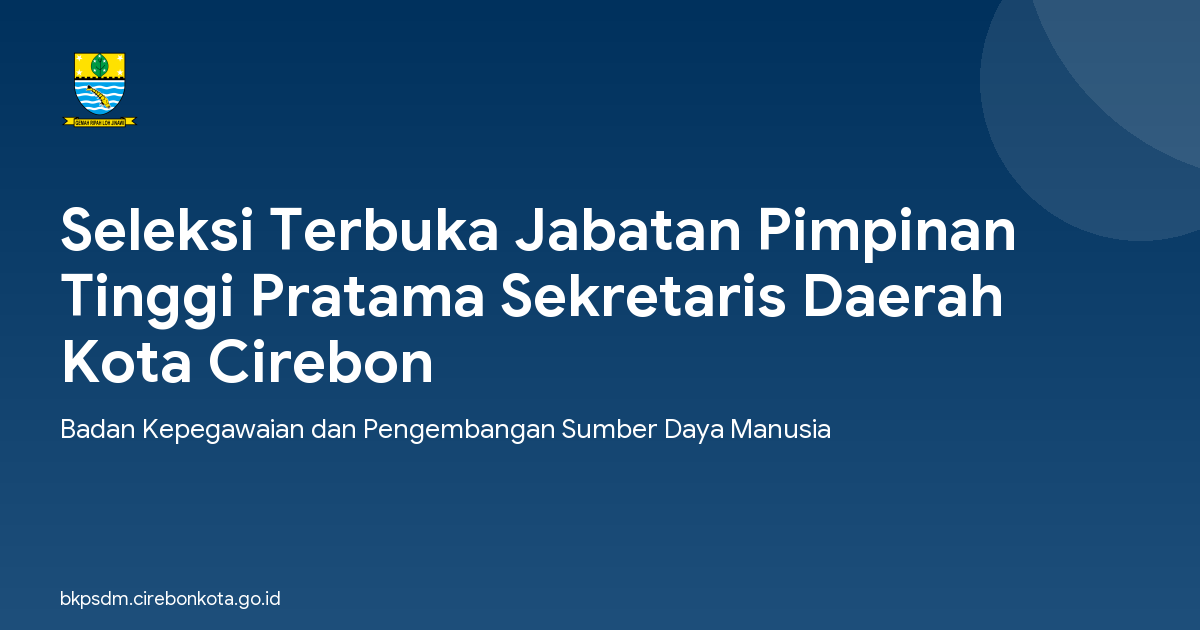 Seleksi Terbuka Jabatan Pimpinan Tinggi Pratama Sekretaris Daerah Kota Cirebon