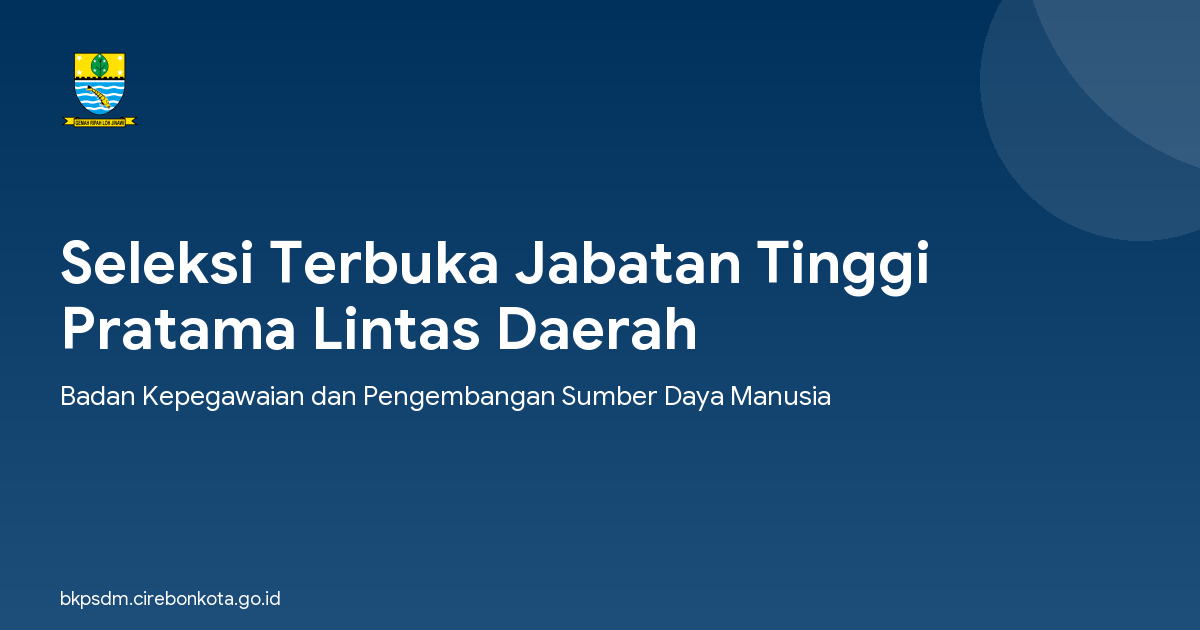 Seleksi Terbuka Jabatan Tinggi Pratama Lintas Daerah