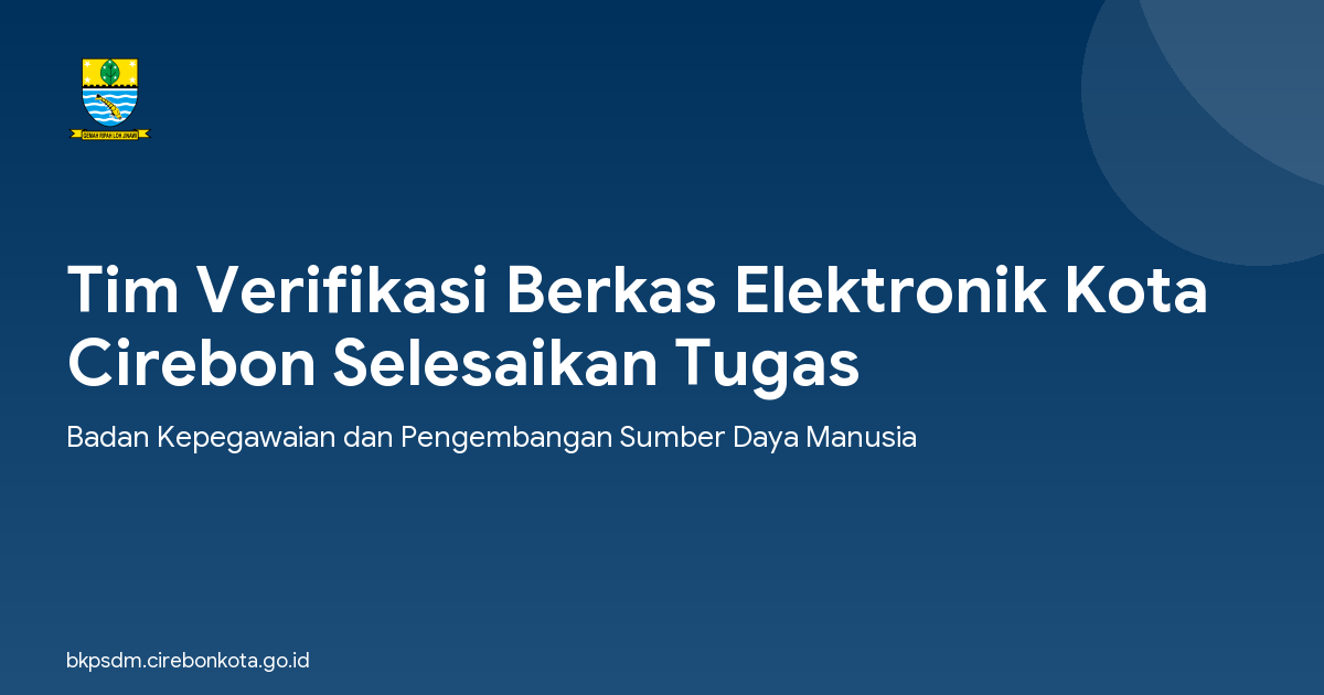 Tim Verifikasi Berkas Elektronik Kota Cirebon Selesaikan Tugas