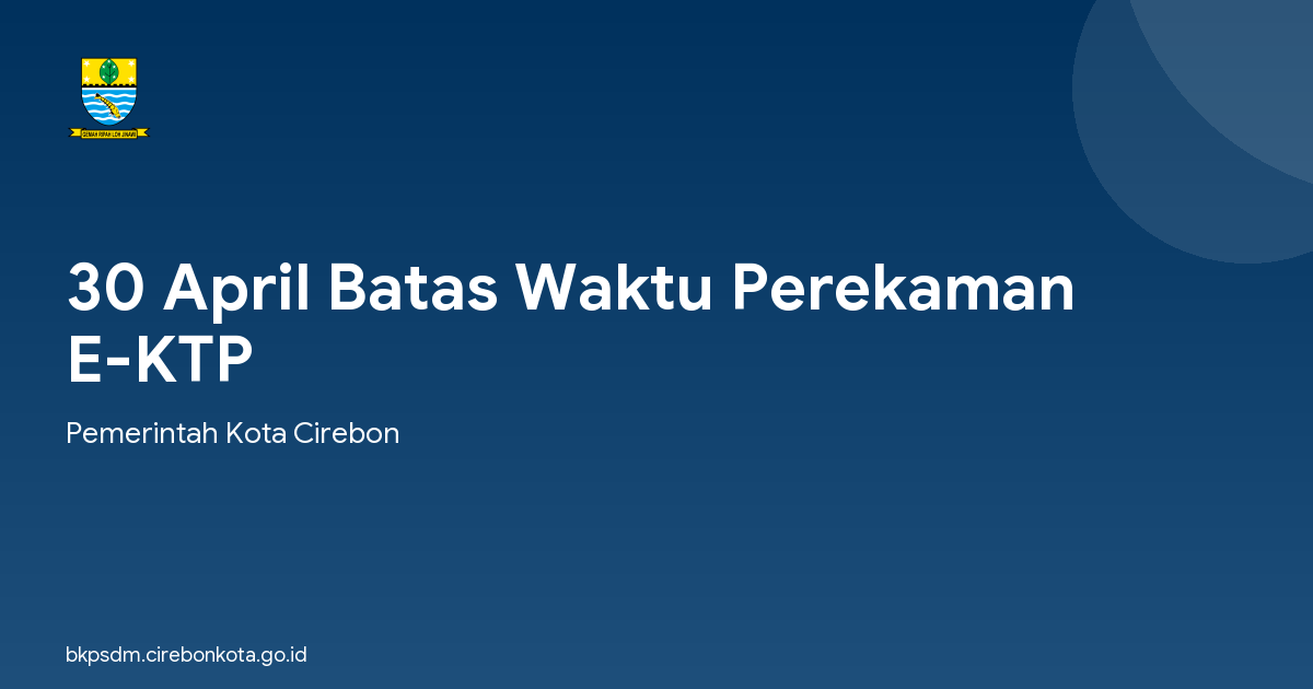 30 April Batas Waktu Perekaman E-KTP