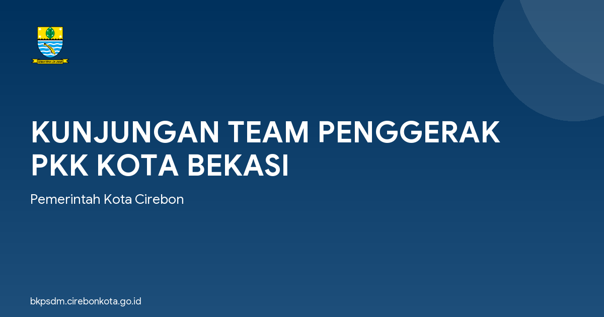 KUNJUNGAN TEAM PENGGERAK PKK KOTA BEKASI