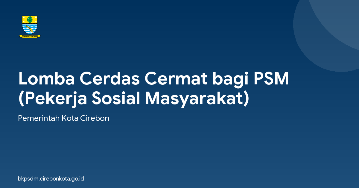 Lomba Cerdas Cermat bagi PSM (Pekerja Sosial Masyarakat)