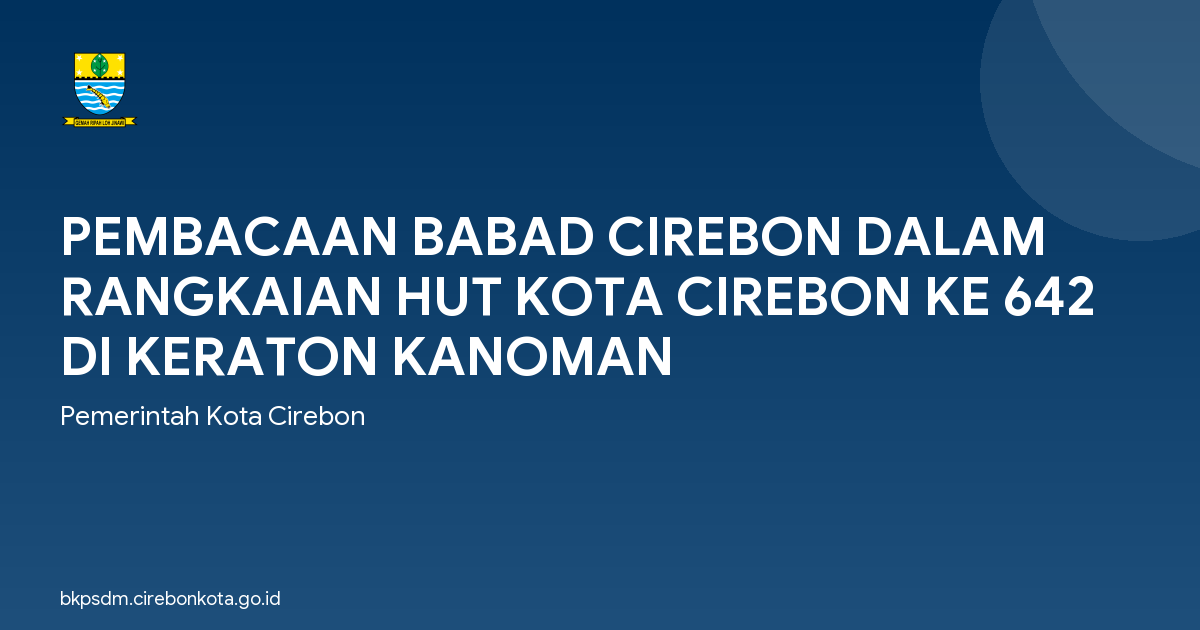 PEMBACAAN BABAD CIREBON DALAM RANGKAIAN HUT KOTA CIREBON KE 642 DI KERATON KANOMAN