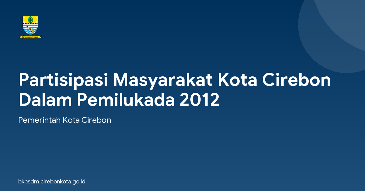 Partisipasi Masyarakat Kota Cirebon Dalam Pemilukada 2012