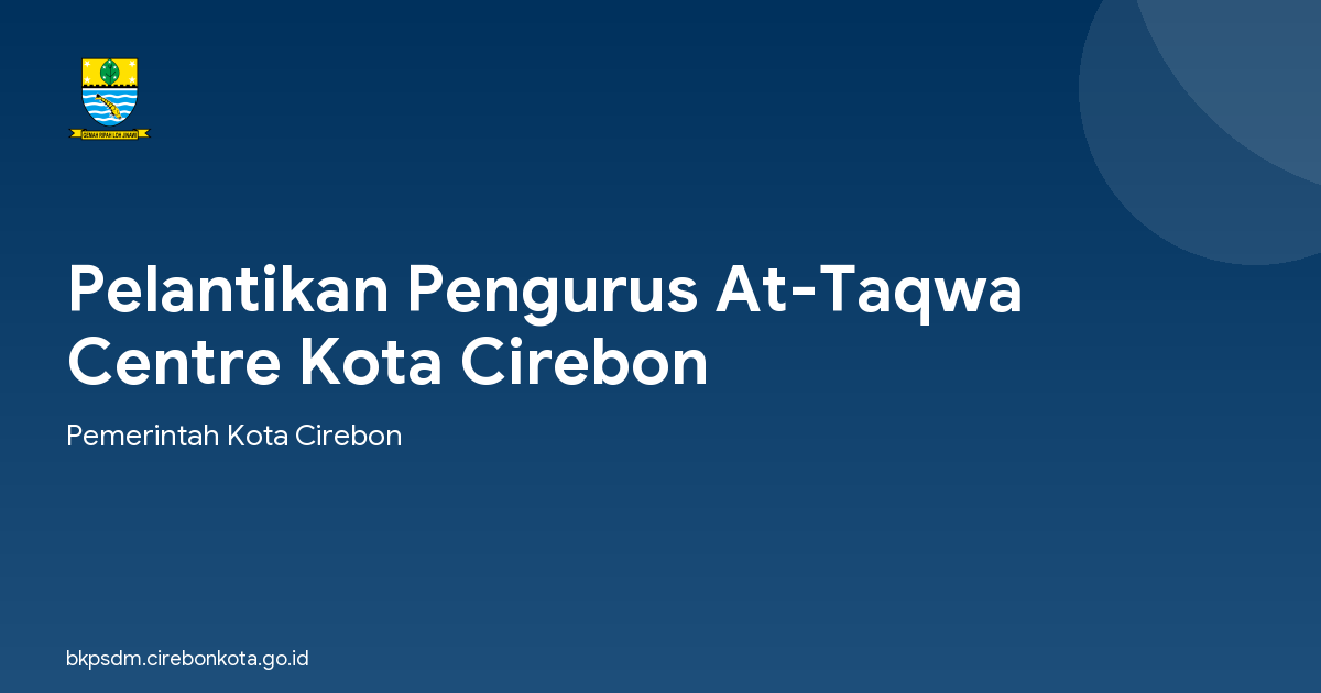 Pelantikan Pengurus At-Taqwa Centre Kota Cirebon
