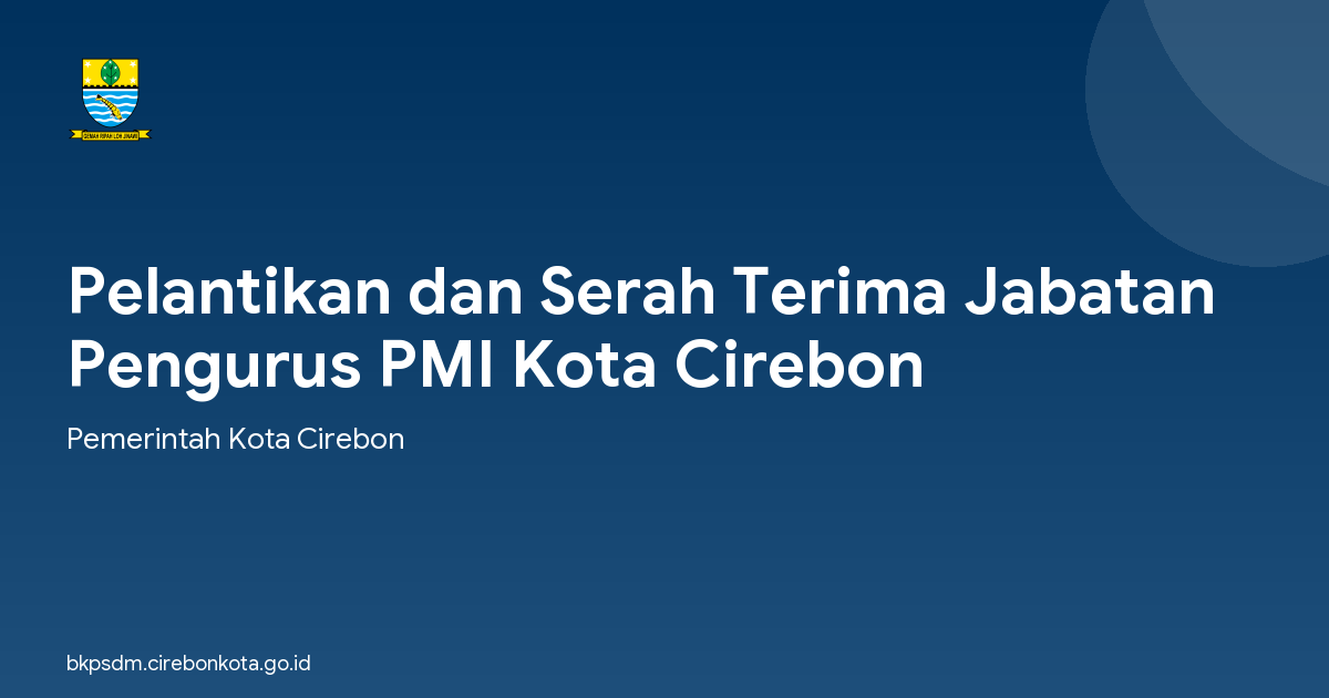 Pelantikan dan Serah Terima Jabatan Pengurus PMI Kota Cirebon