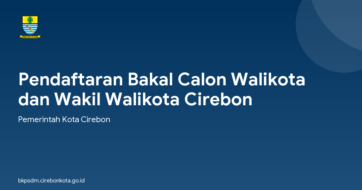 Pendaftaran Bakal Calon Walikota dan Wakil Walikota Cirebon