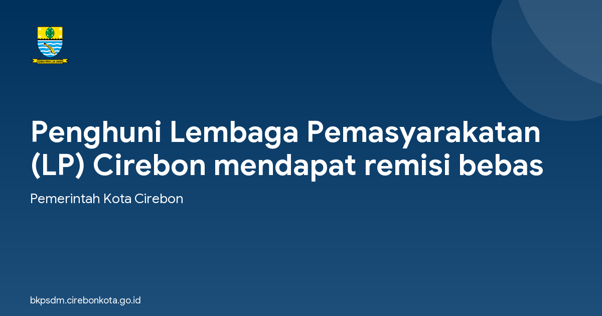 Penghuni Lembaga Pemasyarakatan (LP) Cirebon mendapat remisi bebas