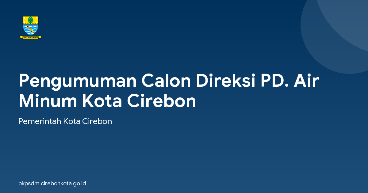 Pengumuman Calon Direksi PD. Air Minum Kota Cirebon