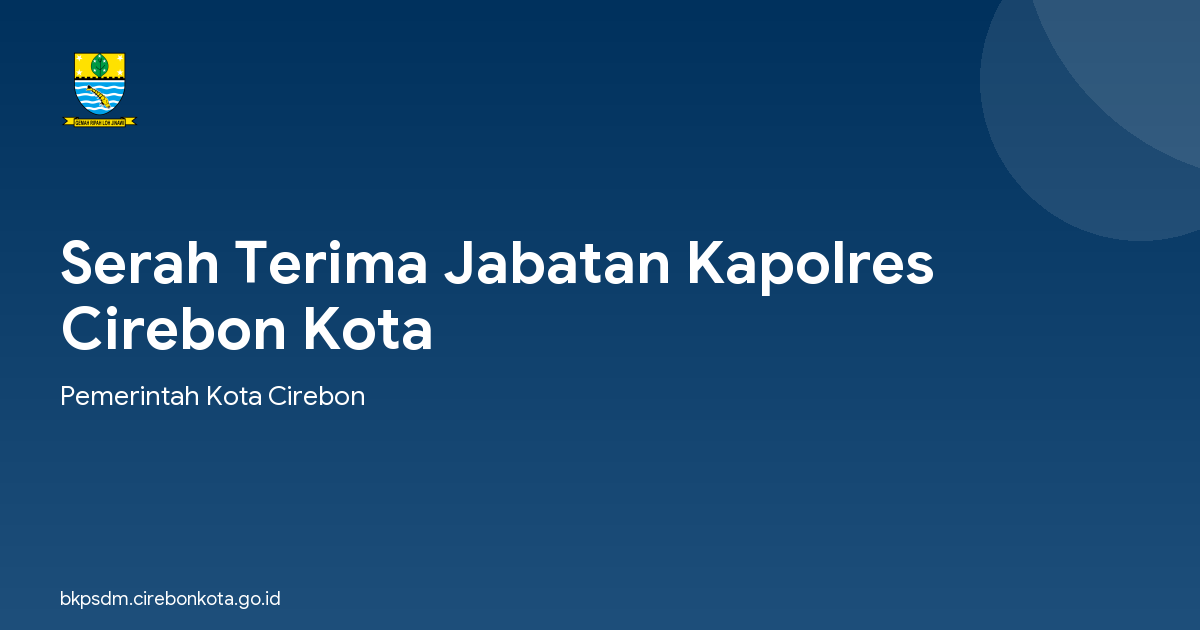 Serah Terima Jabatan Kapolres Cirebon Kota