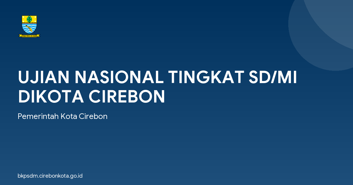 UJIAN NASIONAL TINGKAT SD/MI DIKOTA CIREBON