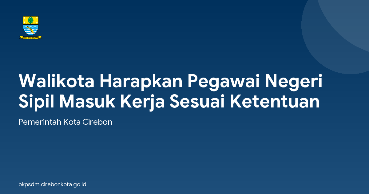 Walikota Harapkan Pegawai Negeri Sipil Masuk Kerja Sesuai Ketentuan