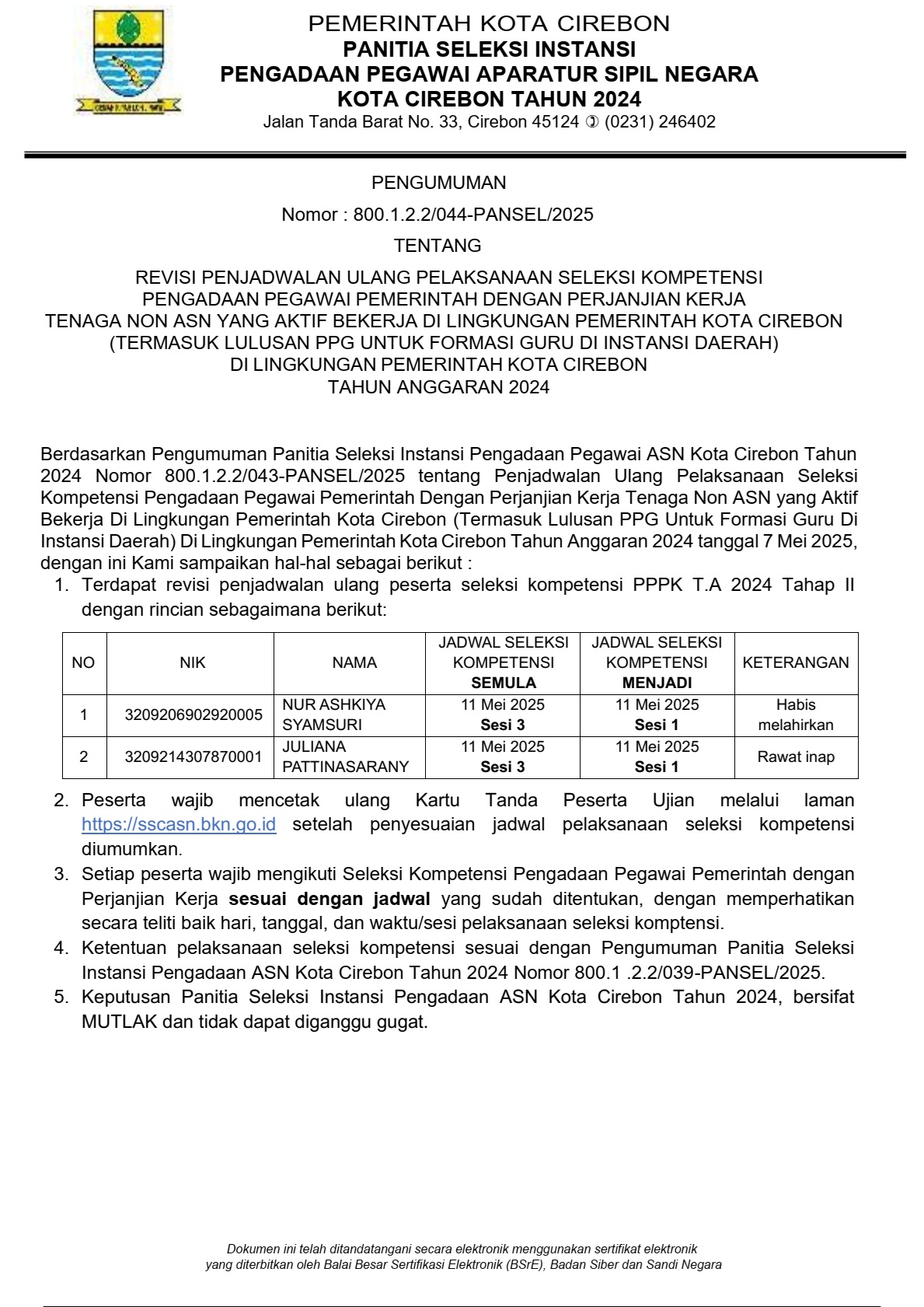 REVISI PENJADWALAN ULANG PELAKSANAAN SELEKSI KOMPETENSIPENGADAAN PEGAWAI PEMERINTAH DENGAN PERJANJIAN KERJATENAGA NON ASN YANG AKTIF BEKERJA DI LINGKUNGAN PEMERINTAH KOTA CIREBON(TERMASUK LULUSAN PPG UNTUK FORMASI GURU DI INSTANSI DAERAH)DI LINGKUNGAN PEMERINTAH KOTA CIREBONTAHUN ANGGARAN 2024